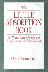 book The Little Adsorption Book: A Practical Guide for Engineers and Scientists