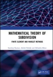 book Mathematical Theory of Subdivision: Finite Element and Wavelet Methods