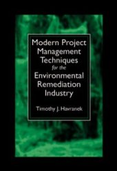 book Modern Project Management Techniques for the Environmental Remediation Industry