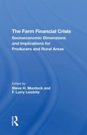 book The Farm Financial Crisis: Socioeconomic Dimensions And Implications For Producers And Rural Areas