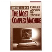 book The Most Complex Machine: A Survey of Computers and Computing