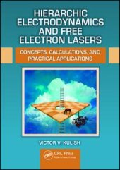 book Hierarchic Electrodynamics and Free Electron Lasers: Concepts, Calculations, and Practical Applications