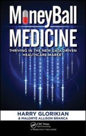 book MoneyBall Medicine: Thriving in the New Data-Driven Healthcare Market