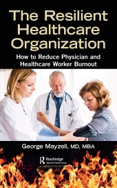 book The Resilient Healthcare Organization: How to Reduce Physician and Healthcare Worker Burnout