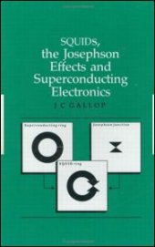 book SQUIDs, the Josephson Effects and Superconducting Electronics