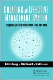 book Creating an Effective Management System: Integrating Policy Deployment, TWI, and Kata