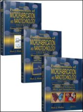 book Fundamentals of Microfabrication and Nanotechnology, Three-Volume Set