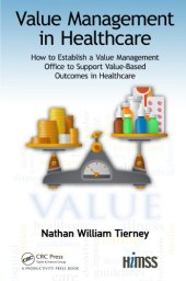 book Value Management in Healthcare: How to Establish a Value Management Office to Support Value-Based Outcomes in Healthcare