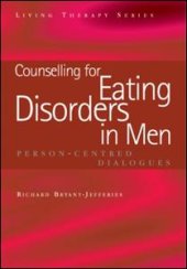 book Counselling for Eating Disorders in Men: Person-Centred Dialogues