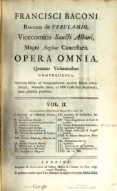 book The Works of the Lord Bacon in Four Volumes; Opera omnia Quatuor Voluminibus