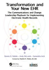 book Transformation and Your New EHR: The Communications and Change Leadership Playbook for Implementing Electronic Health Records