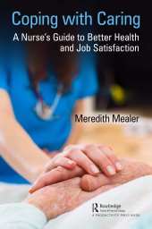 book Coping with Caring: A Nurse's Guide to Better Health and Job Satisfaction