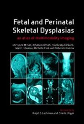 book Fetal and Perinatal Skeletal Dysplasias: an Atlas of Multimodality Imaging