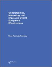 book Understanding, Measuring, and Improving Overall Equipment Effectiveness: How to Use OEE to Drive Significant Process Improvement