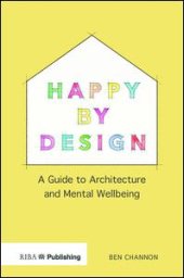 book Happy by Design: A Guide to Architecture and Mental Wellbeing