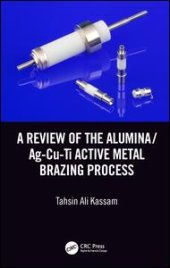 book A Review of the Alumina/Ag-Cu-Ti Active Metal Brazing Process