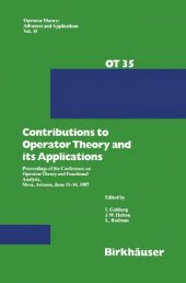 book Contributions to Operator Theory and its Applications Proceedings of the Conference on Operator Theory and Functional Analysis, Mesa, Arizona, June 11-14, 1987