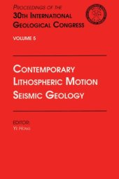 book Contemporary lithospheric motion seismic geology: proceedings of the 30th International Geological Congress, Beijing, China, 4-14 August 1996