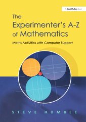 book EXPERIMENTER'S A-Z OF MATHEMATICS: math activities with computer support