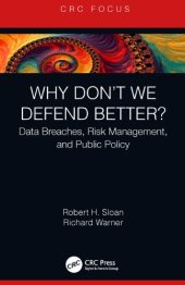 book Why Don't We Defend Better?: Data Breaches, Risk Management, and Public Policy