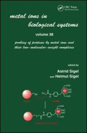 book Metal Ions in Biological Systems: Volume 38: Probing of Proteins by Metal Ions and Their Low-Molecular-Weight Complexes