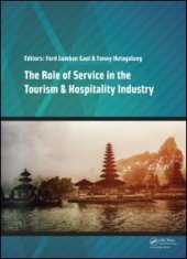 book The Role of Service in the Tourism & Hospitality Industry: Proceedings of the Annual International Conference on Management and Technology in Knowledge, Service, Tourism & Hospitality 2014 (SERVE 2014), Gran Melia, Jakarta, Indonesia, 23-24 August 2014