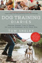 book Dog training diaries: proven expert tips & tricks to live in harmony with your dog