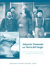 book Antarctic Peninsula & Tierra del Fuego: 100 years of Swedish-Argentine scientific cooperation at the end of the world: Proceedings of "Otto Nordensjold's Antarctic Expedition of 1901-1903 and Swedish Scientists in Patagonia: A Symposium", Buenos Aires, Ar