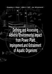 book Defining and Assessing Adverse Environmental Impact from Power Plant Impingement and Entrainment of Aquatic Organisms: Symposium in Conjunction with the Annual Meeting of the American Fisheries Society, 2001, in Phoenix, Arizona, USA