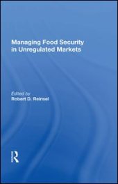 book Managing Food Security In Unregulated Markets