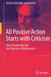 book All positive action starts with criticism. Hans Freudenthal and the didactics of mathematics