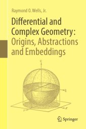 book Differential and complex geometry: origins, abstractions and embeddings