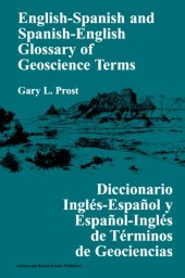 book English-Spanish and Spanish-English glossary of geoscience terms = Diccionario inglés-enspñol y español-inglés de términos de geosciencias