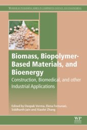 book Biomass, biopolymer-based materials, and bioenergy: construction, biomedical, and other industrial applications