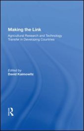 book Making The Link: Agricultural Research And Technology Transfer In Developing Countries