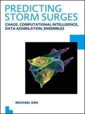 book Predicting Storm Surges: Chaos, Computational Intelligence, Data Assimilation and Ensembles: UNESCO-IHE PhD Thesis