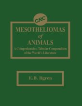 book Mesotheliomas of animals: a comprehensive, tabular compendium of the world's literature