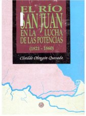 book El Río San Juan en la lucha de las potencias (1821-1860)