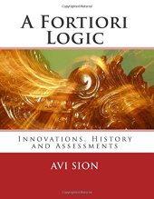 book A Fortiori Logic: Innovations, History and Assessments