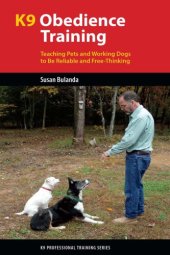 book K9 obedience training: teaching pets and working dogs to be reliable and free-thinking