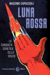 book Luna rossa. La conquista sovietica dello spazio