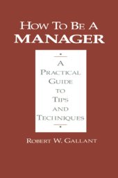 book How to be a manager a practical guide to tips and techniques