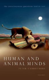 book Human and Animal Minds: The Consciousness Questions Laid to Rest