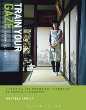 book Train Your Gaze: A Practical and Theoretical Introduction to Portrait Photography