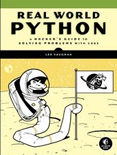 book Real-World Python: A Hacker's Guide to Solving Problems with Code