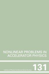 book Nonlinear problems in accelerator physics: proceedings of the INT workshop on Nonlinear Problems in Accelerator Physics held in Berlin, Germany, 30 March-2 April, 1992