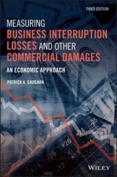 book Measuring business interruption losses and other commercial damages: an economic approach