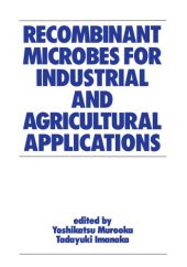 book Recombinant Microbes for Industrial and Agricultural Applications