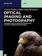 book Optical imaging and photography introduction to science and technology of optics, sensors and systems