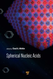 book Spherical nucleic acids:   the foundation for crystal engineering with DNA and digital probe and drug design